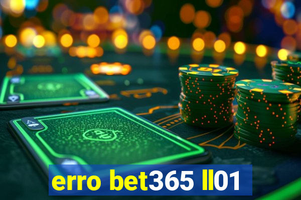 erro bet365 ll01